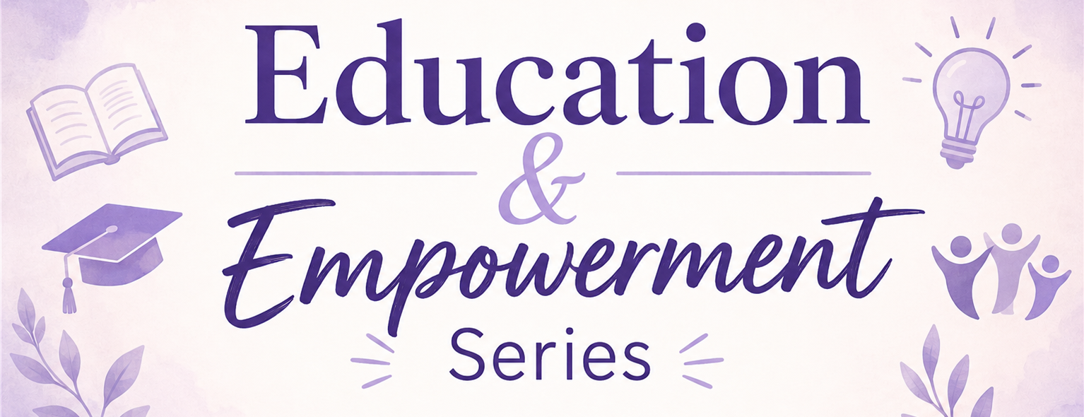 Education & Empowerment Series